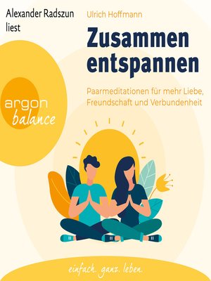 cover image of Zusammen entspannen--Paarmeditationen für mehr Liebe, Freundschaft und Verbundenheit